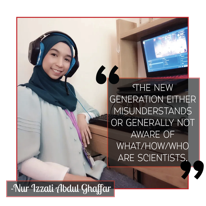 Photo of Nur Izzati smiling in front of a screen while wearing large headphones. Quote says, "The new generation either misunderstands or generally not aware of what/how/who are scientists."